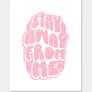 Stay Away From Me (Pink) Posters and Art